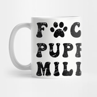 Fuck Puppy Mills Funny Sayings Vintage Mug